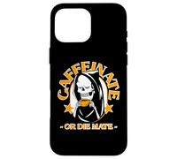 Caffeinate Or Die Mate Coffee Lover Drinker Case for iPhone 16 Pro Max