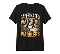 Caffeinated and Watching Warblers Birding Humor Premium T-Shirt