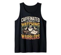 Caffeinated and Watching Warblers Birding Humor Tank Top