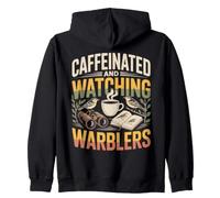 Caffeinated And Watching Warblers Birding Humor Zip Hoodie