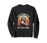Caffeinated But Still Slow Sloth Sweatshirt