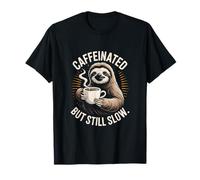 Caffeinated But Still Slow Sloth T-Shirt