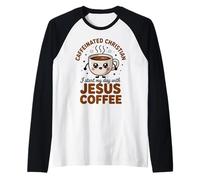 Caffeinated Christian I Start My Day with Jesus and Coffee Raglan Baseball Tee