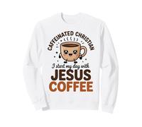 Caffeinated Christian I Start My Day With Jesus And Coffee Sweatshirt