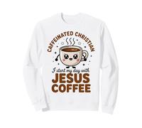 Caffeinated Christian I Start My Day With Jesus And Coffee Sweatshirt