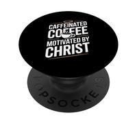 Caffeinated Coffee Motivated By Christ PopSockets Adhesive PopGrip