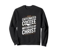Caffeinated Coffee Motivated By Christ Sweatshirt