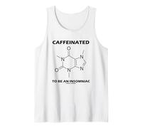 Caffeinated to Be an Insomniac Caffeine Molecule Humor Tank Top