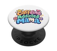 Caffeine Addicted Mama Funny Saying Mothers Day PopSockets Adhesive PopGrip