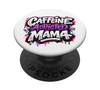 Caffeine Addicted Mama Funny Saying Mothers Day PopSockets Adhesive PopGrip