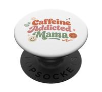 Caffeine Addicted Mama Funny Saying Mothers Day PopSockets Adhesive PopGrip