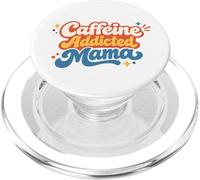 Caffeine Addicted Mama Funny Saying Mothers Day PopSockets PopGrip for MagSafe