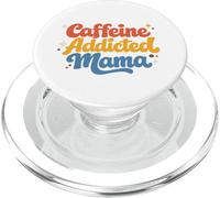 Caffeine Addicted Mama Funny Saying Mothers Day PopSockets PopGrip for MagSafe