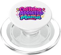 Caffeine Addicted Mama Funny Saying Mothers Day PopSockets PopGrip for MagSafe