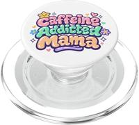 Caffeine Addicted Mama Funny Saying Mothers Day PopSockets PopGrip for MagSafe