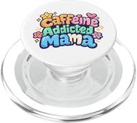 Caffeine Addicted Mama Funny Saying Mothers Day PopSockets PopGrip for MagSafe