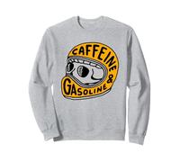 caffeine and gasoline Sweatshirt