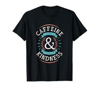 Caffeine and Kindness A Cup of Coffee is The Answer T-Shirt