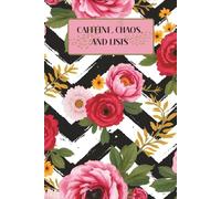 Caffeine, Chaos, & Lists Notebook: Journal for Women | Cute Floral Chevron Paperback Notebook for To-Do Lists, Work Notes, and Daily Writing | 6x9 in ... Gift to manage everyday chaos | gift for boss