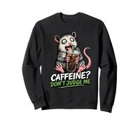 Caffeine Dont Judge Me Possum Coffee Chaos Cafe Humor Sweatshirt
