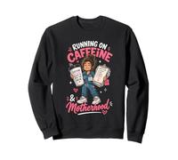 Caffeine & Motherhood for Working Moms Sweatshirt