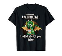Caffeine Please T Shirt My Coffee And I Are Having A Moment T-Shirt