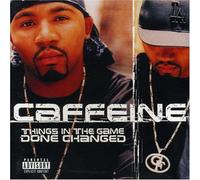 Caffeine - Things in the Game Done Change