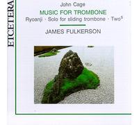 Cage, J. - Music for Trombone/Ryojanji/Two5/&