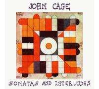 Cage John - Cage: Sonatas and Interludes (1946-1948)
