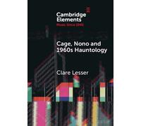 Cage, Nono and 1960s Hauntology : Sonic Ghosts