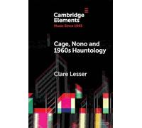 Cage, Nono and 1960s Hauntology: Sonic Ghosts (Elements in Music since 1945)