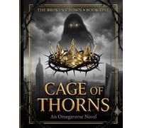 Cage of Thorns (The Broken Crown- Omegaverse)