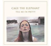 CAGE THE ELEPHANT - Tell Me I'm Pretty
