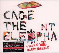Cage The Elephant - Thank You Happy Birthday