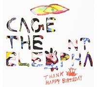 Cage the Elephant - Thank You Happy Birthday