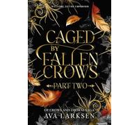 Caged by Fallen Crows: Part Two (Of Crows and Thorns Saga, Book 3)
