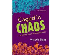 Caged in Chaos: A Dyspraxic Guide to Breaking Free Updated Edition (2nd Revised edition)