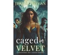 Caged in Velvet: A Paranormal Why Choose Romance (Academy of Ruin)