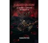 Caged Queen: A Dark Captive Romance