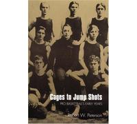 Cages to Jump Shots: Pro Basketball's Early Years