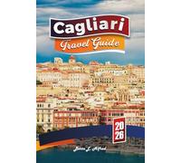 CAGLIARI TRAVEL GUIDE 2026: Discover Sardinia’s Coastal Gem, Beaches, Food, Culture, Itineraries & Hidden Local Spots