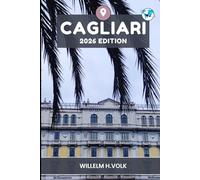 CAGLIARI TRAVEL GUIDE: Discover Cagliari’s Top Attractions, Hidden Gems, Outdoor Activities, Culture & Local Secrets For Adventurous Solo Explorer