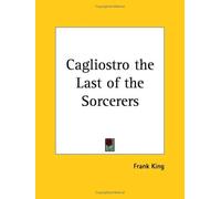 Cagliostro the Last of the Sorcerers