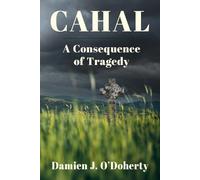 Cahal: A Consequence of Tragedy