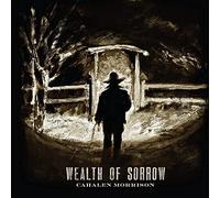 Cahalen Morrison - Wealth Of Sorrow [CD]