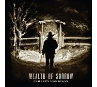 Cahalen Morrison - Wealth Of Sorrow [VINYL]
