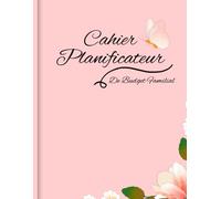 Cahier Budget Familial: Un carnet de compte prêt à remplir pour une épargne maîtrisé | Gestion Des Revenus Mensuels | Suivi hebdomadaire des dépenses ... avec des Notes pour Suivez vos Factures