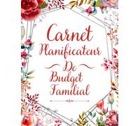 Cahier Budget Familial: Un carnet de compte prêt à remplir pour une épargne maîtrisé | Gestion Des Revenus Mensuels | Suivi hebdomadaire des dépenses ... avec des Notes pour Suivez vos Factures