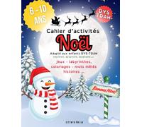 Cahier d’activités Noël Adapté aux enfants DYS - TDAH (dyslexie, dyspraxie, dysphasie…): Jeux, labyrinthes, coloriages, mots mêlé, histoires ... ... ou en difficulté de concentration