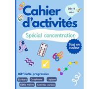 Cahier d’activités spécial concentration et logique: Livre multi jeux enfants | à partir de 4 ans